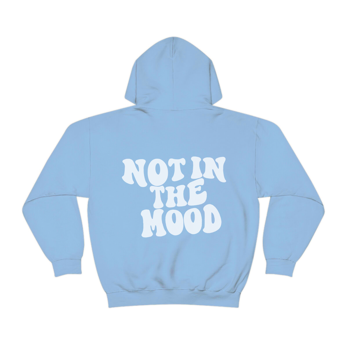 NOT IN THE MOOD HOODIE